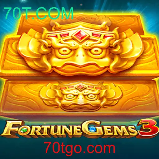 FortuneGems3: Descubra o Mundo de Aventuras e Recompensas no 70T.COM